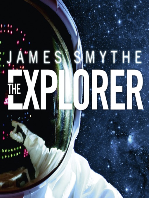 Title details for The Explorer by James Smythe - Available